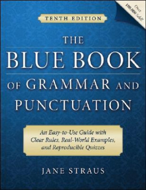 The Blue Book of Grammar and Punctuation: An Easy-To-Use Guide with ...