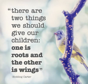give-children-roots-wings-hodding-carter-quotes-sayings-pictures.jpg