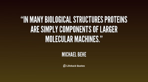 In many biological structures proteins are simply components of larger ...