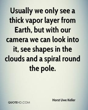 Horst Uwe Keller - Usually we only see a thick vapor layer from Earth ...
