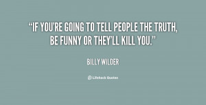 quote-Billy-Wilder-if-youre-going-to-tell-people-the-142803_1.png