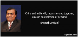 ... and together, unleash an explosion of demand. - Mukesh Ambani
