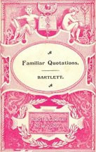 Bartlett John Comp 1919 Familiar Quotations 10th Edition