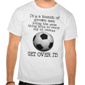Funny Soccer Sayings T-shirts & Shirts