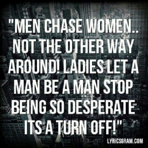 Men chase women!