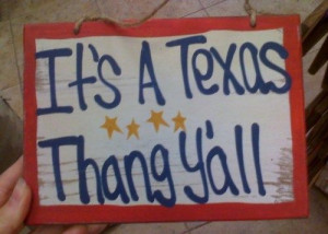 It's a Texas thang y'all