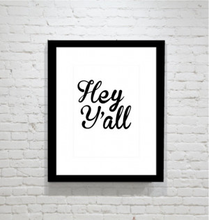 Hey Y'all - Southern sayings - Typography Art Print - 11 x 14 in. or ...