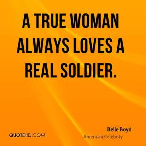 true woman always loves a real soldier.