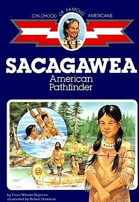 Start by marking “Sacagawea: American Pathfinder” as Want to Read: