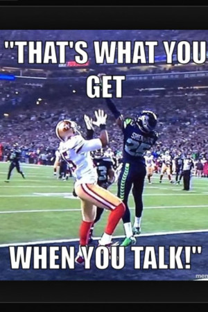 ... man loves Richard Sherman! Go Seahawks! | Quotes and funny sayin