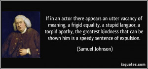 If in an actor there appears an utter vacancy of meaning, a frigid ...