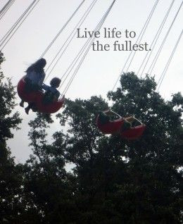 live life to the fullest +++For more quotes and #inspiration about # ...
