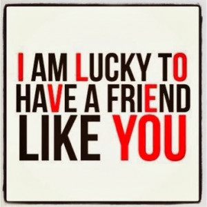 friendship-quotes-friend-sayings-lucky-short.jpg