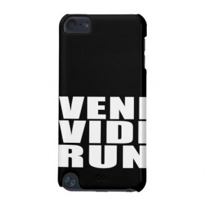 Funny Running Quotes Jokes : Veni Vidi Run iPod Touch (5th Generation ...