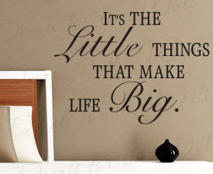 Little Things Make Life Big Wall Decal Quote