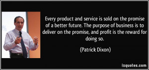 Every product and service is sold on the promise of a better future ...