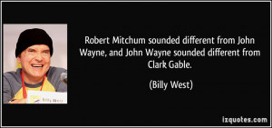 Robert Mitchum sounded different from John Wayne, and John Wayne ...