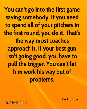 You can't go into the first game saving somebody. If you need to spend ...
