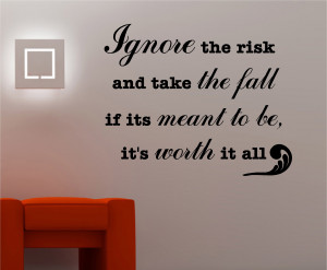 Ignore The Risk And Take The Fall Quote 