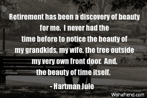 retirement-Retirement has been a discovery of beauty for me. I never ...