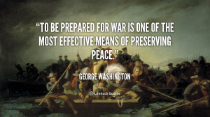 quote-George-Washington-to-be-prepared-for-war-is-one-103761.png