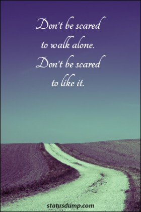 don scared walk alone like framed quote 11 don scared walk alone like
