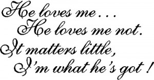 He loves me, He love me not.....Funny Love Wall Quotes Words Removable ...