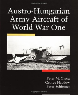 Austro Hungarian Army Aircraft Of World War I