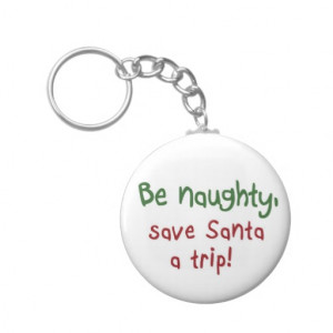 Funny Santa quotes Holiday humor joke keychains