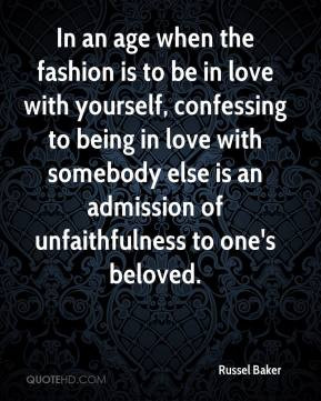 when the fashion is to be in love with yourself, confessing to being ...