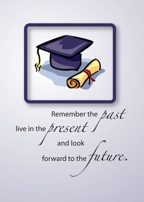 Graduation, quotes, sayings, time, past, present, future