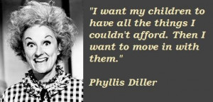 Phyllis diller famous quotes 4