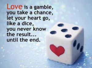 Love is a gamble Facebook quotes about love for status