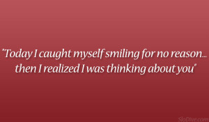 Today I caught myself smiling for no reason… then I realized I was ...