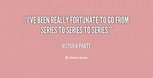 ve been really fortunate to go from series to series to series ...