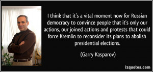 that it's a vital moment now for Russian democracy to convince people ...