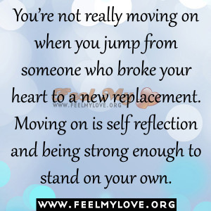 ... heart to a new replacement. Moving on is self reflection and being