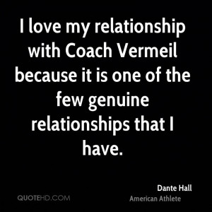 love my relationship with Coach Vermeil because it is one of the few ...