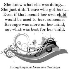 The alienating parent only cares about themselves and their agenda