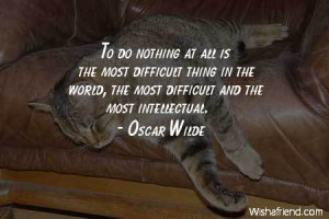 ... thing in the world, the most difficult and the most intellectual