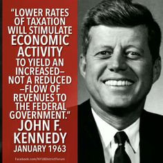 Lower taxes worked for John Kennedy and Ronald Reagan. Obama's tax and ...
