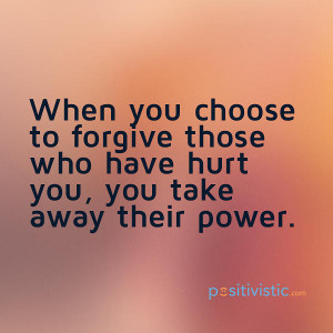 quote on what happens when you forgive: quote forgiveness hurt power ...