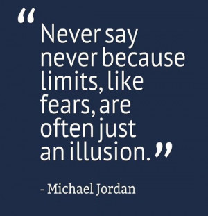 never-say-never-michael-jordan-quotes-sayings-pictures.jpg