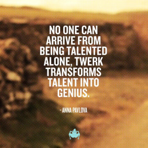 Found on twerkquotes.tumblr.com