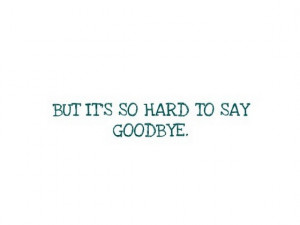 quotes to say goodbye quotes to say goodbye