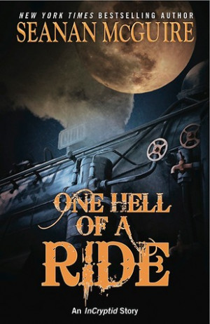 Start by marking “One Hell of a Ride (InCryptid, #0.2)” as Want to ...