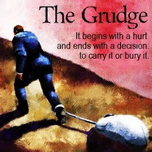 you can carry a grudge or you can bury a grudge