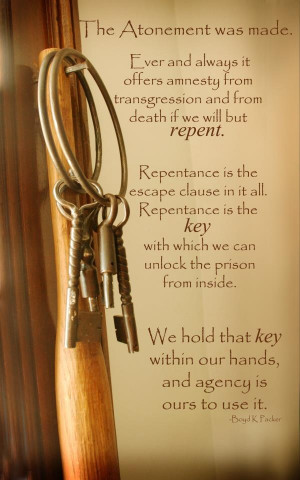 realizing that we have the key! “The Atonement [of Jesus Christ ...