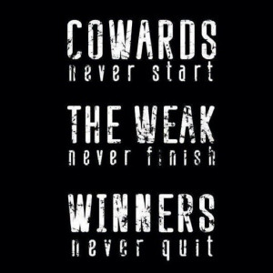 ... The Weak Never Finish. Winners Never Quit. #quotes #words #inspiration