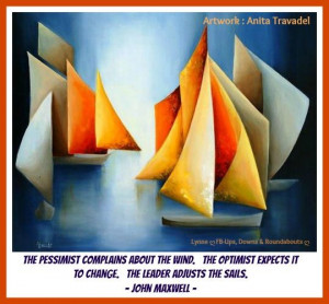 ... expects it to change. The leader adjusts the sails. - John Maxwell